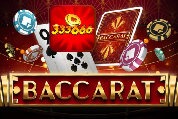 baccarat trực tuyến 333666